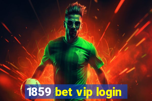 1859 bet vip login